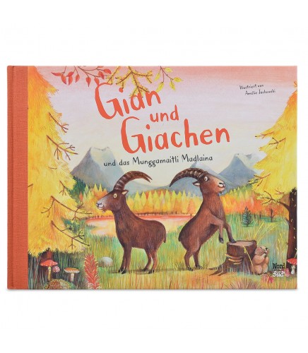 Kinderbuch «Gian und Giachen und das Munggamaitli Madlaina»